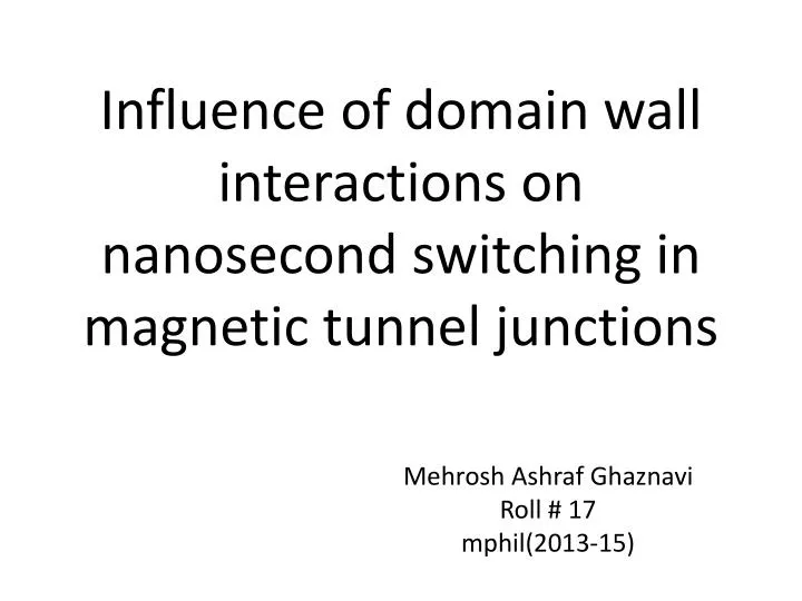 i nfluence of domain wall interactions on nanosecond switching in magnetic tunnel junctions