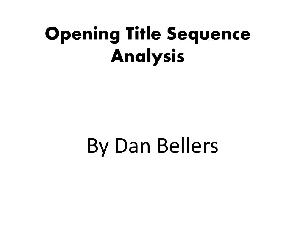 PPT - Opening Title Sequence Analysis PowerPoint Presentation, free ...