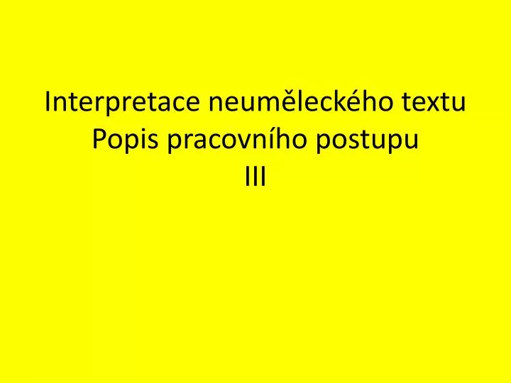 interpretace neum leck ho textu popis pracovn ho postupu iii