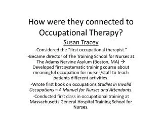How were they connected to Occupational Therapy?
