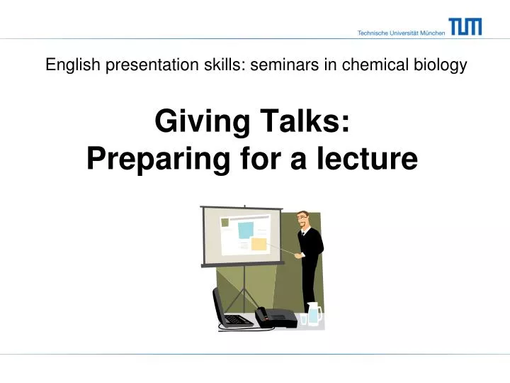 giving talks preparing for a lecture