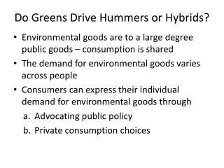 Do Greens Drive Hummers or Hybrids?