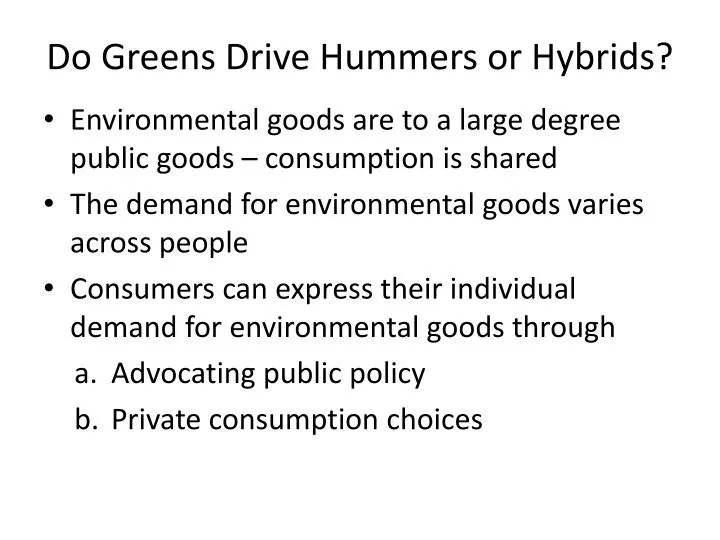 do greens drive hummers or hybrids