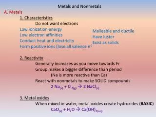 Metals and Nonmetals A. Metals 1. Characteristics 	Do not want electrons Low ionization energy