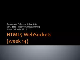 HTML5 WebSockets {week 14 }