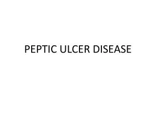 PEPTIC ULCER DISEASE
