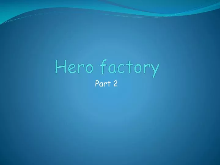 hero factory