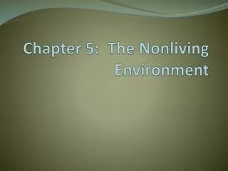 Chapter 5: The Nonliving Environment