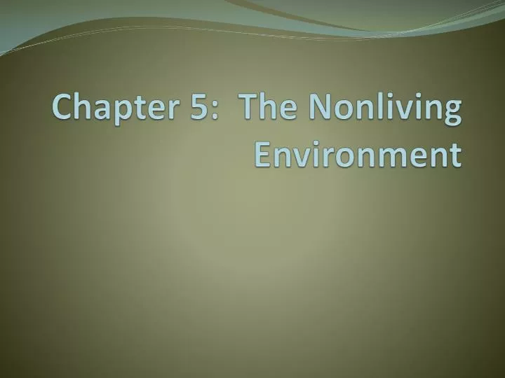 chapter 5 the nonliving environment