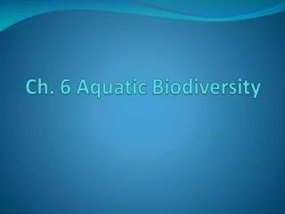 Ch. 6 Aquatic Biodiversity
