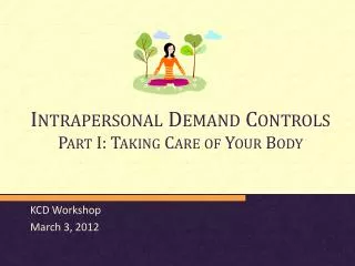 Intrapersonal Demand Controls Part I: Taking Care of Your Body