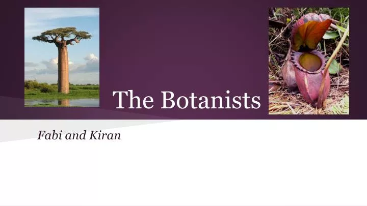 the botanists