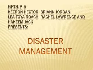 GROUP 5 KEZRON HECTOR, BRIANN JORDAN, LEA-TOYA ROACH, RACHEL LAWRENCE and HAKEEM JACK PRESENTS: