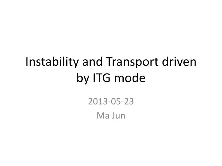instability and transport driven by itg mode