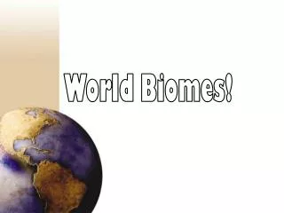 World Biomes!