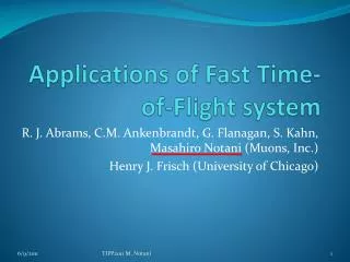 Applications of Fast Time-of-Flight system
