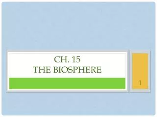 Ch. 15 The Biosphere