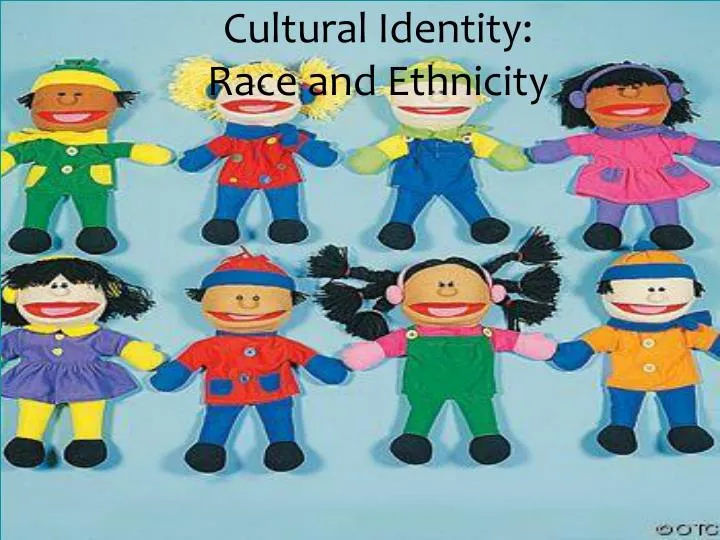cultural identity race and ethnicity