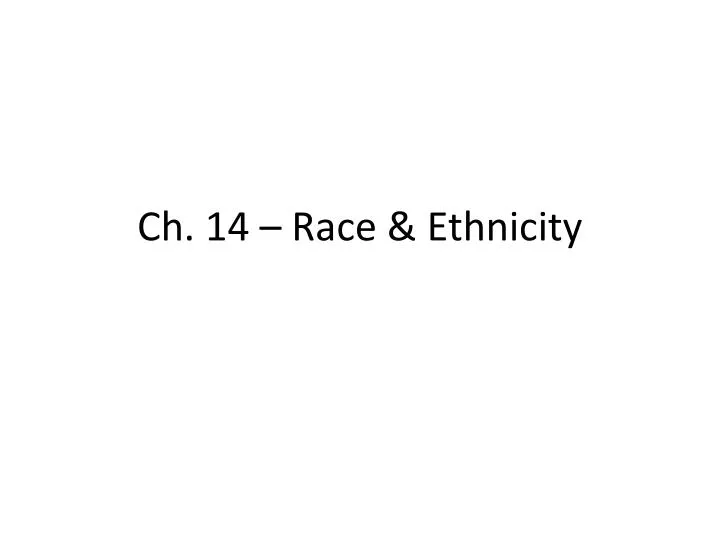 ch 14 race ethnicity