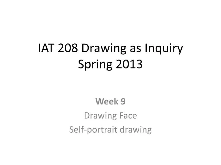 iat 208 drawing as inquiry spring 2013