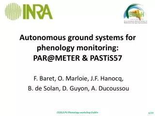 Autonomous ground systems for phenology monitoring: PAR@METER &amp; PASTiS57