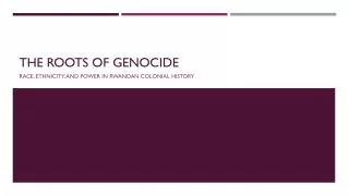 The Roots of genocide