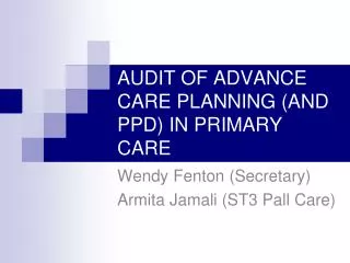 AUDIT OF ADVANCE CARE PLANNING (AND PPD) IN PRIMARY CARE