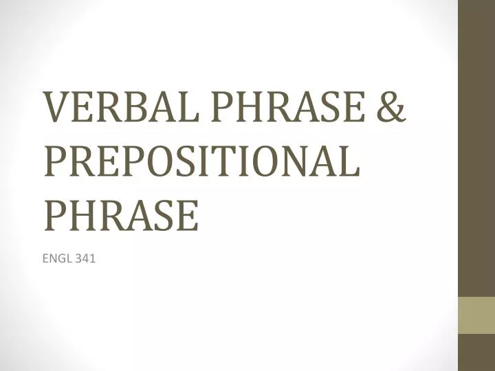 verbal phrase prepositional phrase