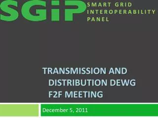 Transmission and Distribution DEWG f2f Meeting