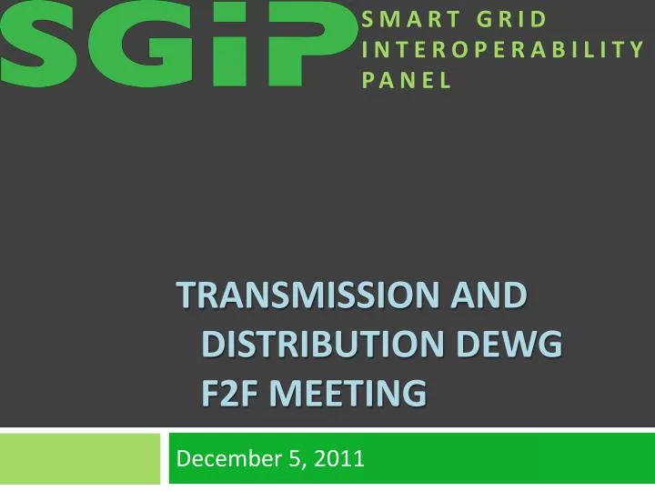 transmission and distribution dewg f2f meeting