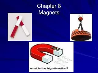 Chapter 8 Magnets