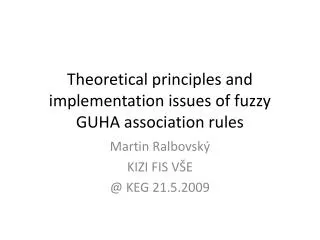 Theoretical principles and implementation issues of fuzzy GUHA association rules