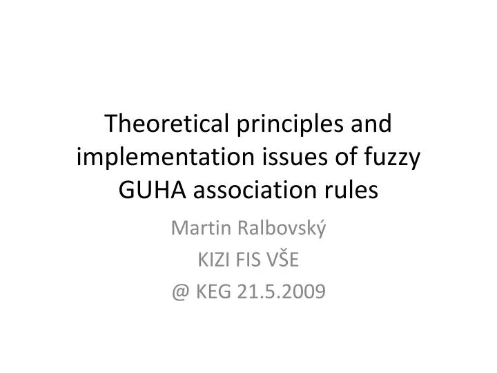 theoretical principles and implementation issues of fuzzy guha association rules