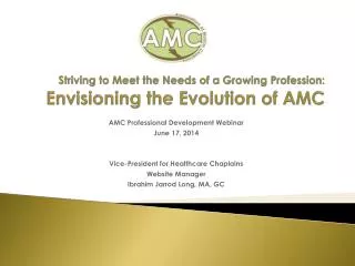 Striving to Meet the Needs of a Growing Profession: Envisioning the Evolution of AMC