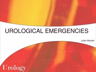 UROLOGICAL EMERGENCIES