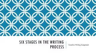 Six Stages in the Writing Process