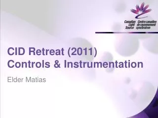 CID Retreat ( 2011) Controls &amp; Instrumentation