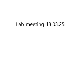 Lab meeting 13.03.25