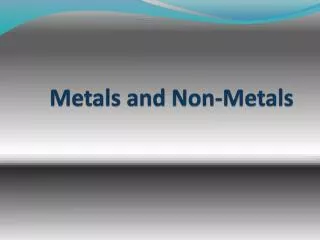 Metals and Non-Metals