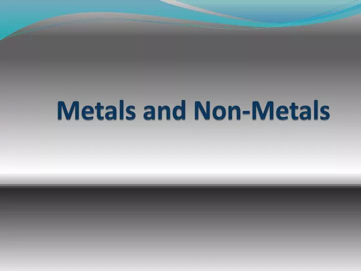 metals and non metals