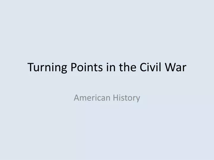 turning points in the civil war