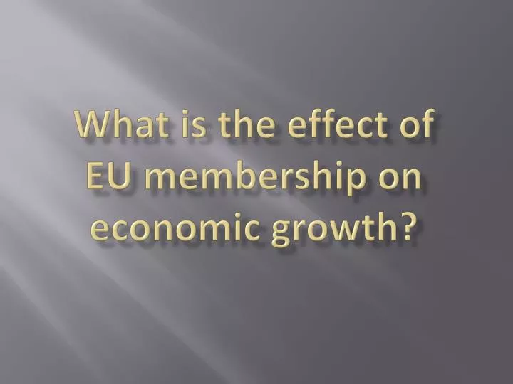 what is the effect of eu membership on economic growth
