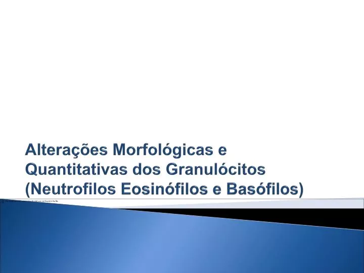 altera es morfol gicas e quantitativas dos granul citos neutrofilos eosin filos e bas filos