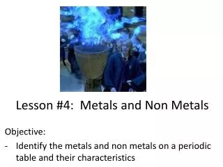 Lesson #4: Metals and N on Metals