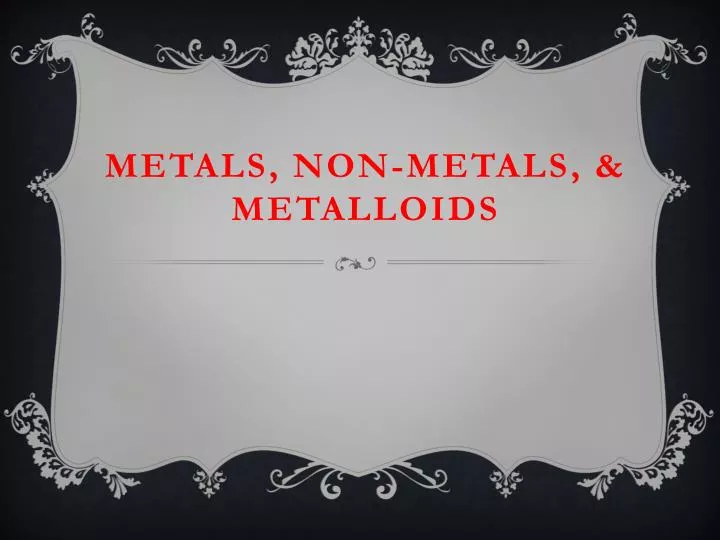 metals non metals metalloids