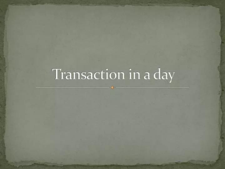 transaction in a day