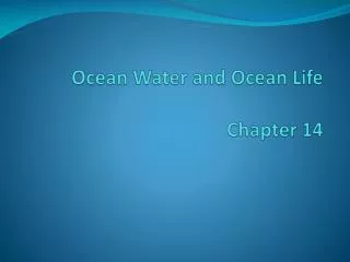 Ocean Water and Ocean Life Chapter 14