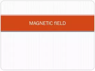 MAGNETIC fIELD