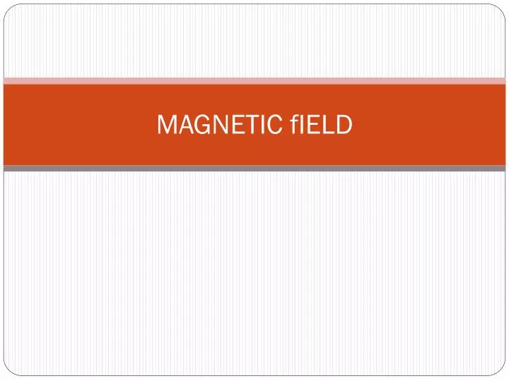 magnetic field