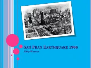 San Fran Earthquake 1906